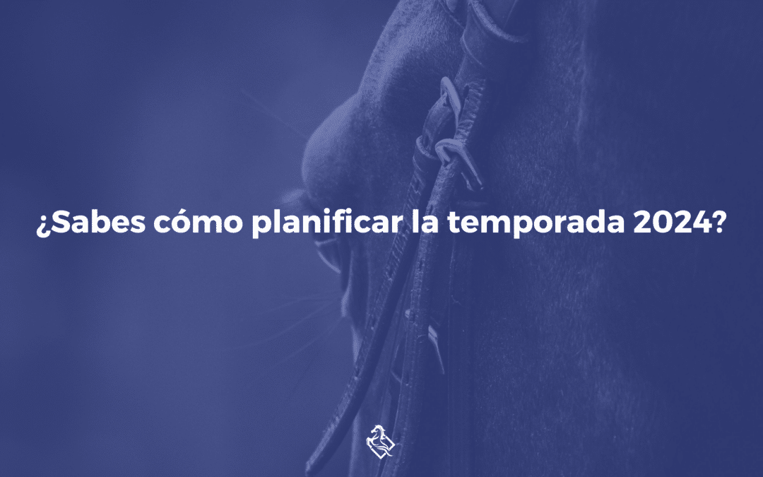 ¿Sabes cómo planificar la temporada 2024?