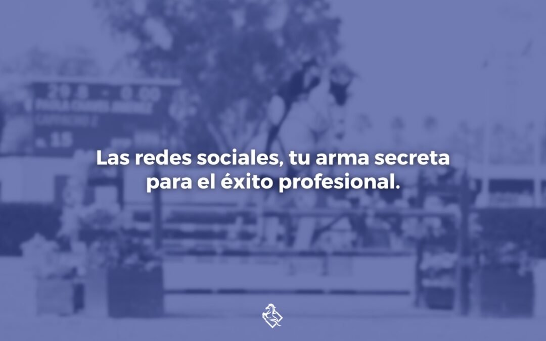 Las redes sociales, tu arma secreta para el éxito profesional