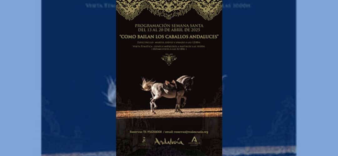 La Real Escuela Andaluza del Arte Ecuestre refuerza su agenda cultural para Semana Santa